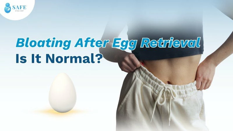 Bloating After Egg Retrieval Is It Normal? Understanding Ovarian Hyperstimulation Syndrome (OHSS)