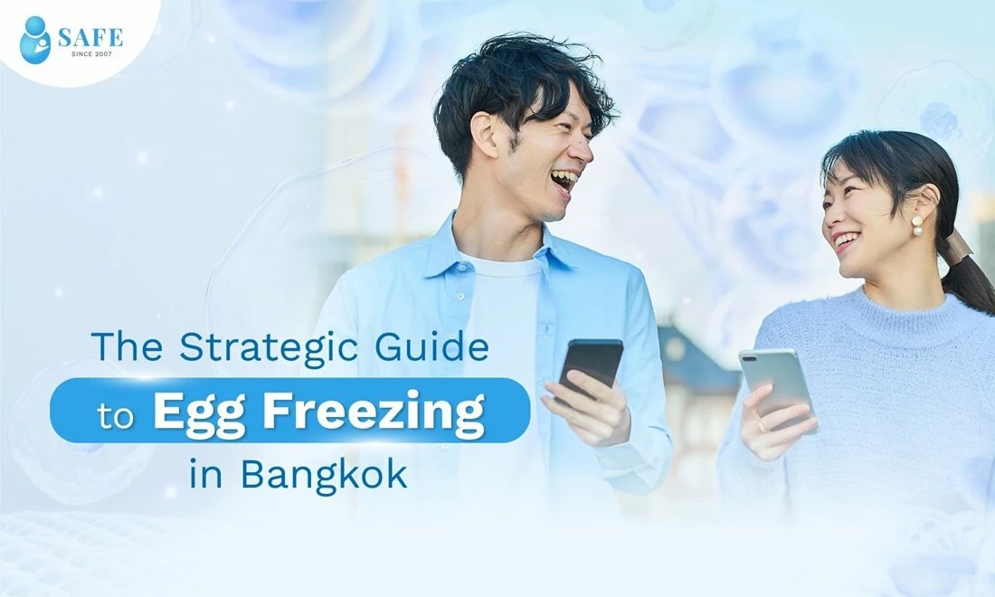 The Strategic Guide to Egg Freezing in Bangkok (2026 Update): Costs, Best Age and Premium Care