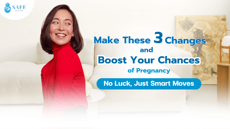 Make These 3 Changes and Boost Your Chances of Pregnancy