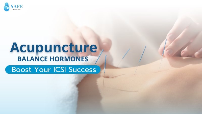 Acupuncture for Hormone Balance: A Clinical Approach to IVF/ICSI Preparation
