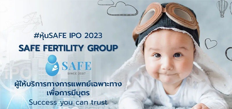 SAFE IPO 2023 l อีกขั้นสู่ความสำเร็จและการเติบโตของ SAFE Fertility Group